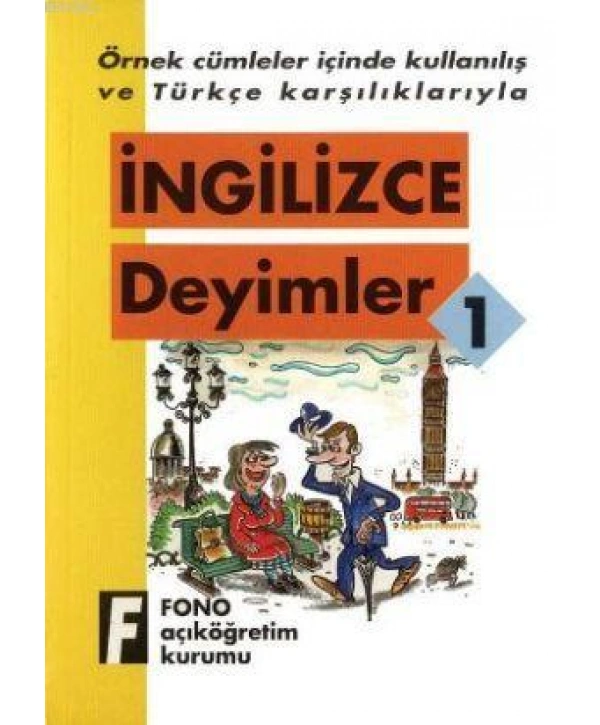 Örnek Cümleler İçinde Kullanılış ve Türkçe Karşılıklarıyla| İngilizce Deyimler-1